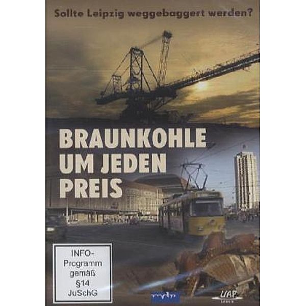 Braunkohle um jeden Preis - Sollte Leipzig weggebaggert werden?,DVD