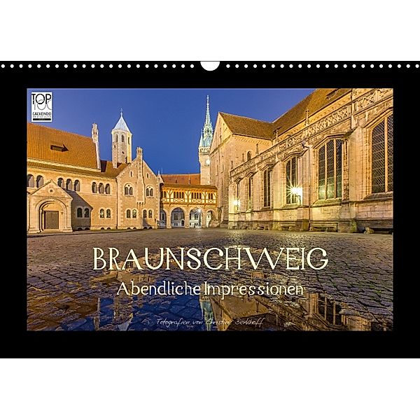 BRAUNSCHWEIG - Abendliche Impressionen (Wandkalender 2018 DIN A3 quer) Dieser erfolgreiche Kalender wurde dieses Jahr mi, Christine Berkhoff