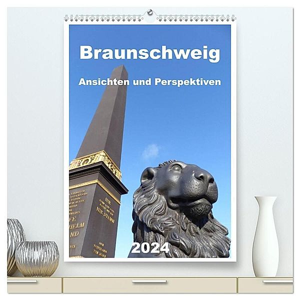 Braunschweig Ansichten und Perspektiven (hochwertiger Premium Wandkalender 2024 DIN A2 hoch), Kunstdruck in Hochglanz, Designer AGD, Braunschweig, Ralf Schröer