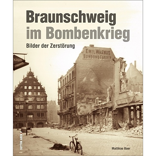 Braunschweig im Bombenkrieg, Matthias Baer