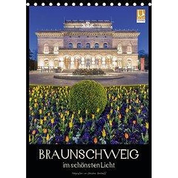 Braunschweig im schönsten Licht (Tischkalender 2019 DIN A5 hoch), Christine Berkhoff