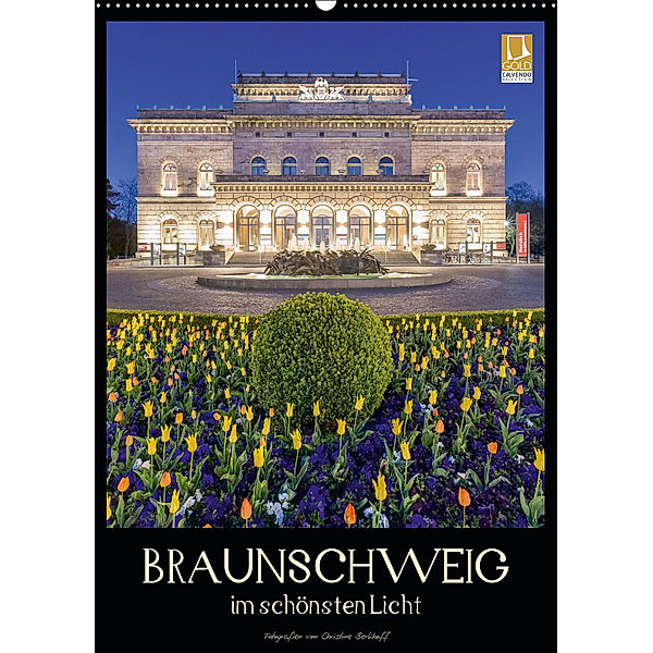 Braunschweig im schönsten Licht (Wandkalender 2019 DIN A2 hoch), Christine Berkhoff