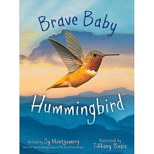 Brave Baby Hummingbird, Sy Montgomery