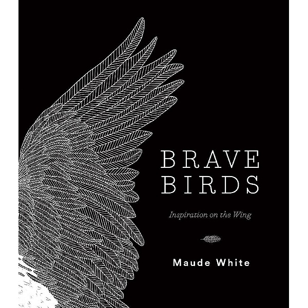 Brave Birds, Maude White