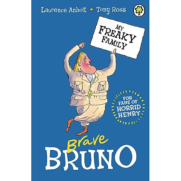 Brave Bruno / My Freaky Family Bd.7, Laurence Anholt