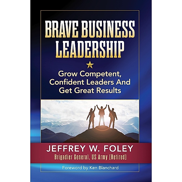 BRAVE Business Leadership, Jeffrey W. Foley