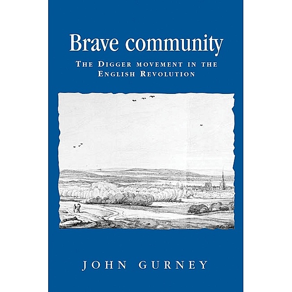 Brave community / Politics, Culture and Society in Early Modern Britain, John Gurney