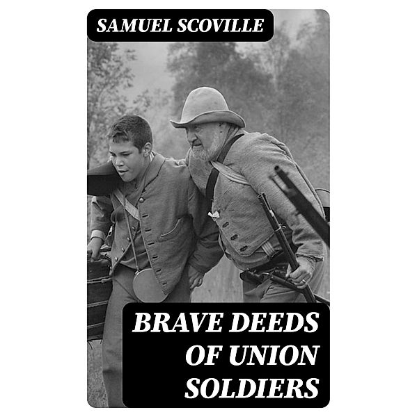 Brave Deeds of Union Soldiers, Samuel Scoville