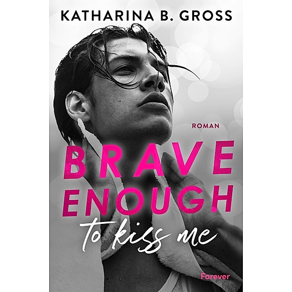 Brave enough to kiss me. Florian & Tobias, Katharina B. Gross