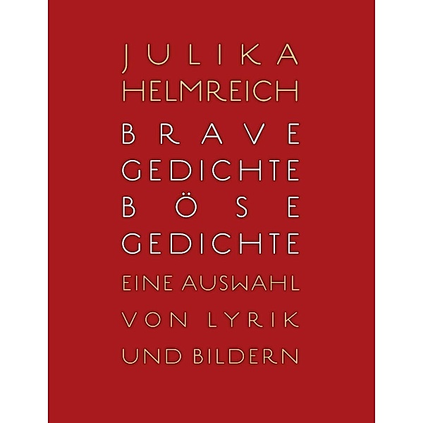 Brave Gedichte - Böse Gedichte, Julika Helmreich