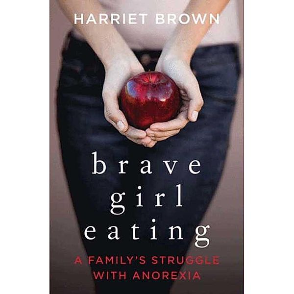 Brave Girl Eating, Harriet Brown