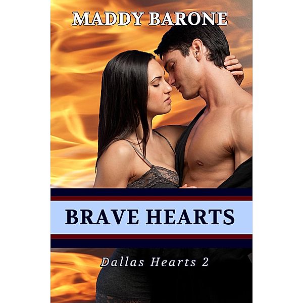 Brave Hearts (Dallas Hearts, #2) / Dallas Hearts, Maddy Barone