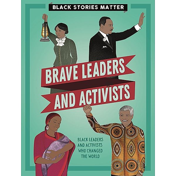 Brave Leaders and Activists / Black Stories Matter, J. P. Miller
