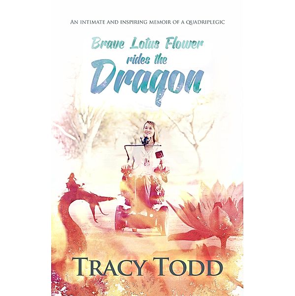 Brave Lotus Flower Rides The Dragon, Tracy Todd