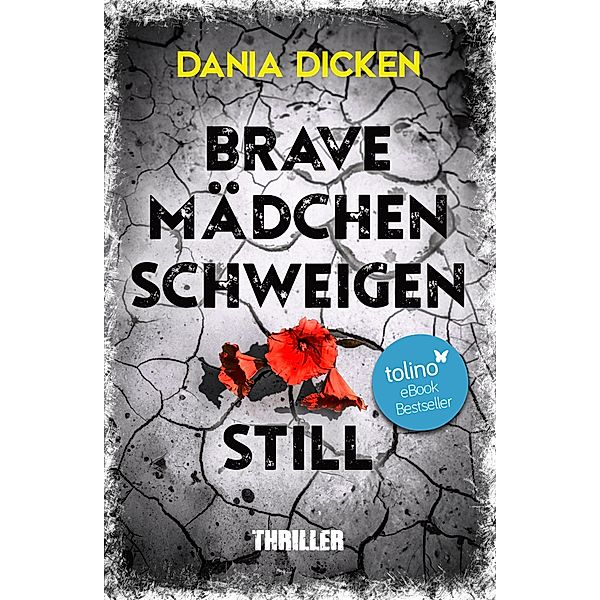 Brave Mädchen schweigen still / Libby Whitman Bd.2, Dania Dicken