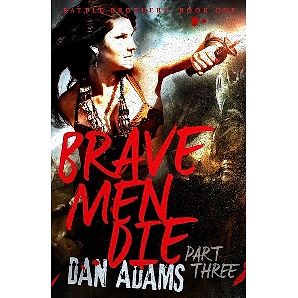 Brave Men Die / Brave Men Die Bd.03, Dan Adams