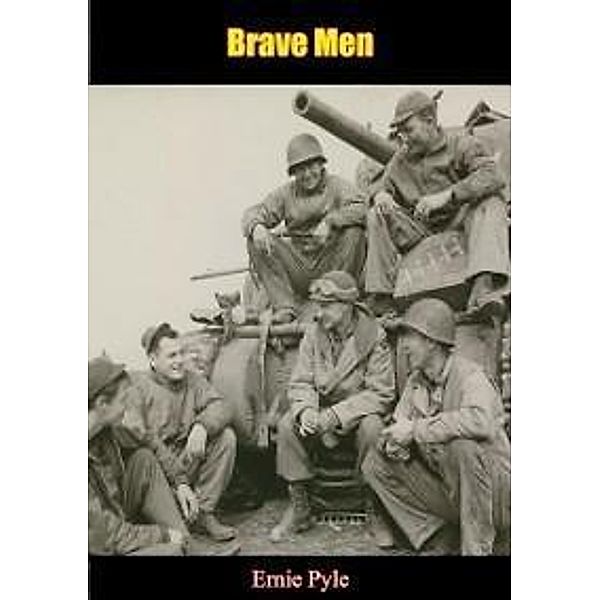 Brave Men [Illustrated Edition], Ernie Pyle