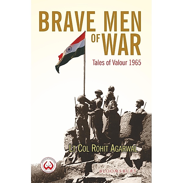 Brave Men of War / Bloomsbury India, Lt Col Rohit Agarwal