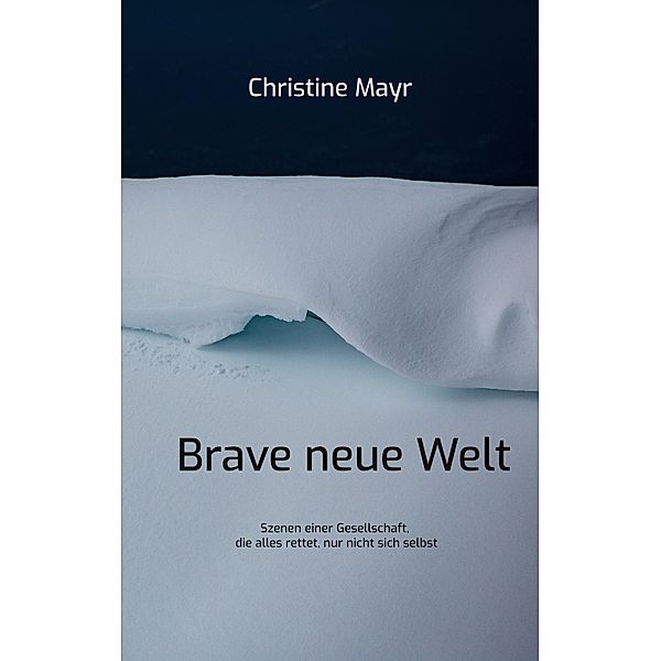 Brave neue Welt, Christine Mayr