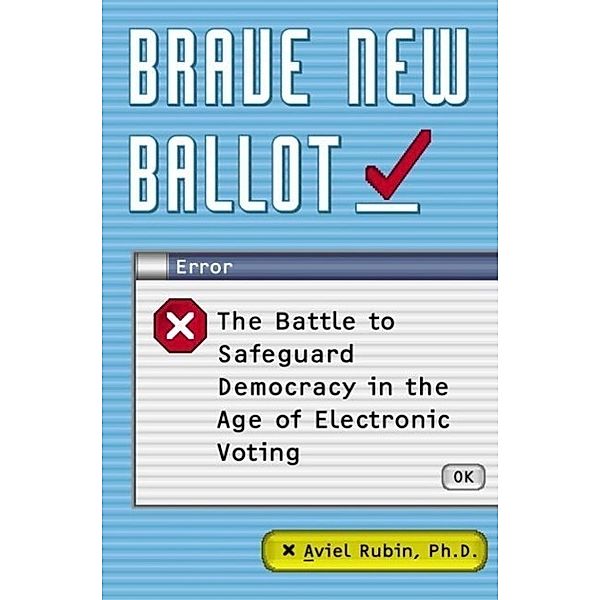 Brave New Ballot, Aviel David Rubin