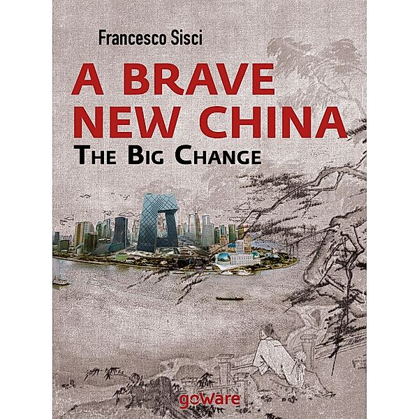 Brave New China. The big Change, Francesco Sisci