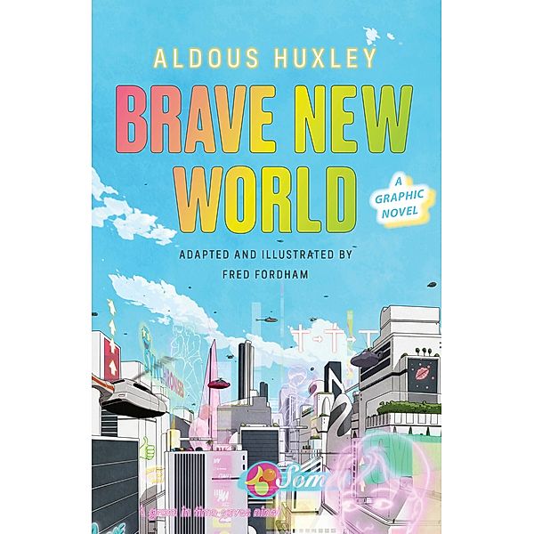 Brave New World: A Graphic Novel, Aldous Huxley, Fred Fordham