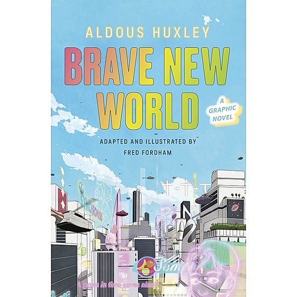 Brave New World: A Graphic Novel, Aldous Huxley, Fred Fordham