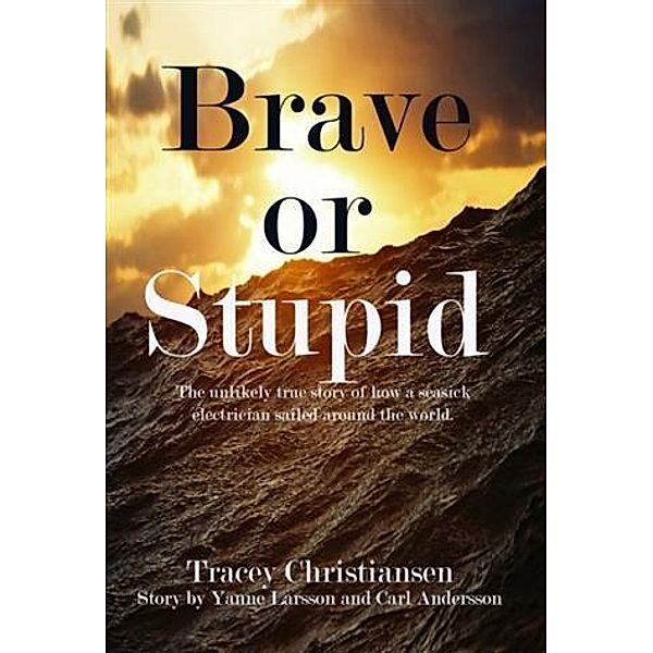 Brave or Stupid, Tracey Christiansen