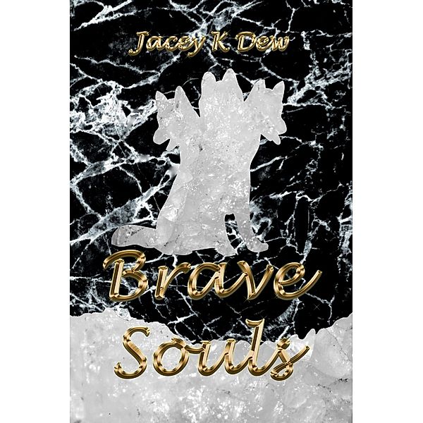 Brave Souls (Three Souls, #2) / Three Souls, Jacey K Dew