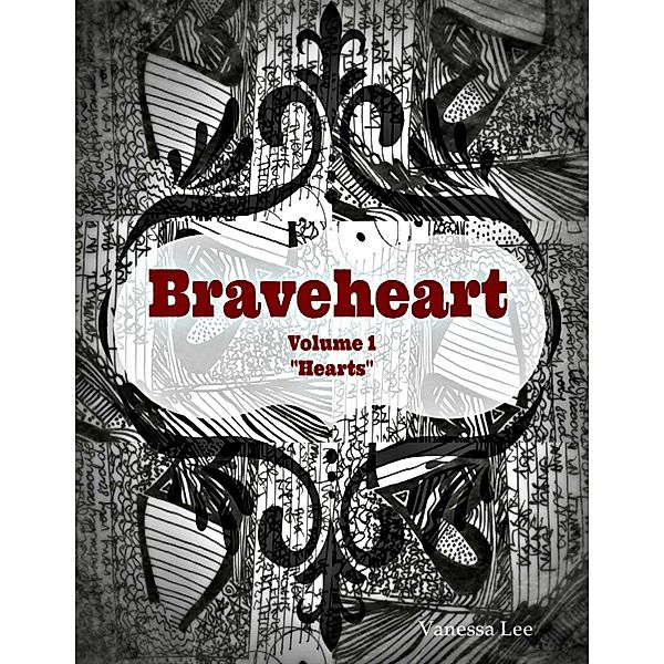 Braveheart Volume 1 Hearts, Vanessa Lee