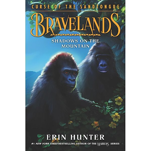 Bravelands: Curse of the Sandtongue #1: Shadows on the Mountain / Bravelands: Curse of the Sandtongue Bd.1, Erin Hunter