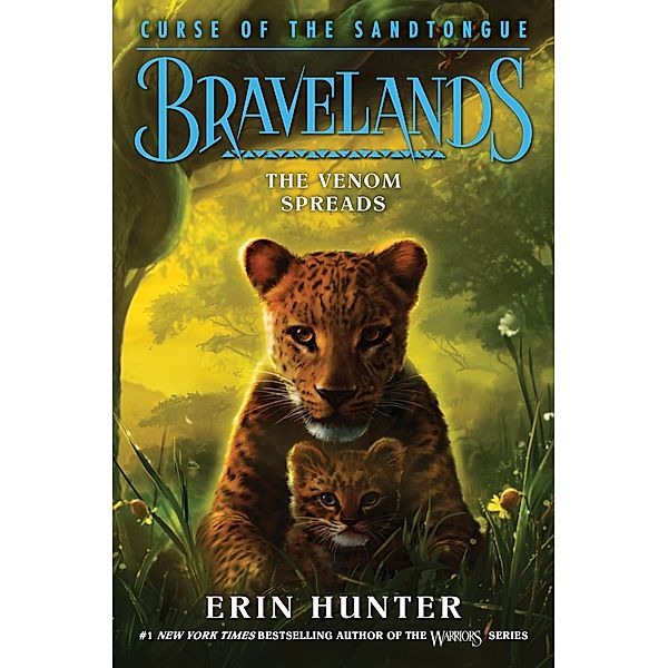 Bravelands: Curse of the Sandtongue #2: The Venom Spreads / Bravelands: Curse of the Sandtongue Bd.2, Erin Hunter