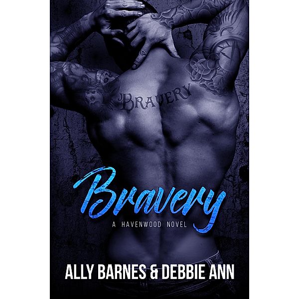 Bravery (Havenwood, #3) / Havenwood, Ally Barnes, Debbie Ann