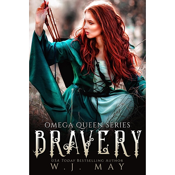 Bravery (Omega Queen Series, #2) / Omega Queen Series, W. J. May
