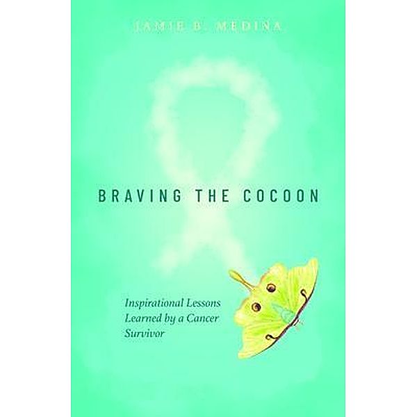 Braving the Cocoon, Jamie B. Medina