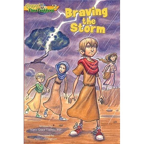 Braving the Storm (Gopsel Time Trekkers #2), Maria Grace Dateno Fsp