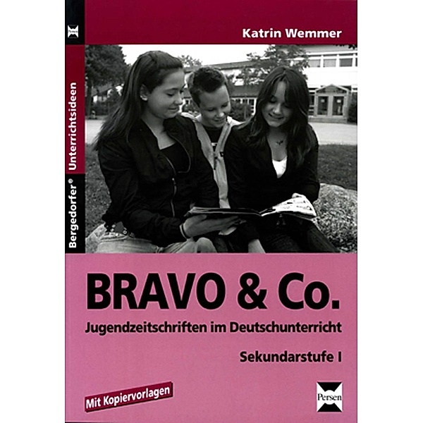 BRAVO & Co. - Jugendzeitschriften im Deutschunterricht, Katrin Wemmer