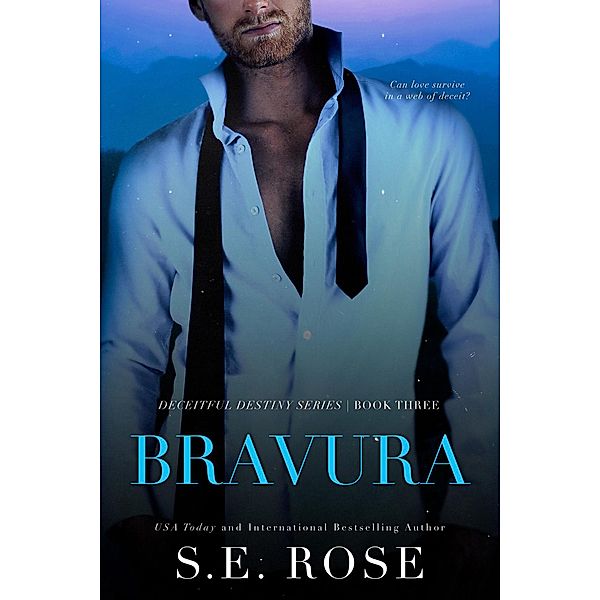 Bravura (Deceitful Destiny Series, #3) / Deceitful Destiny Series, S. E. Rose