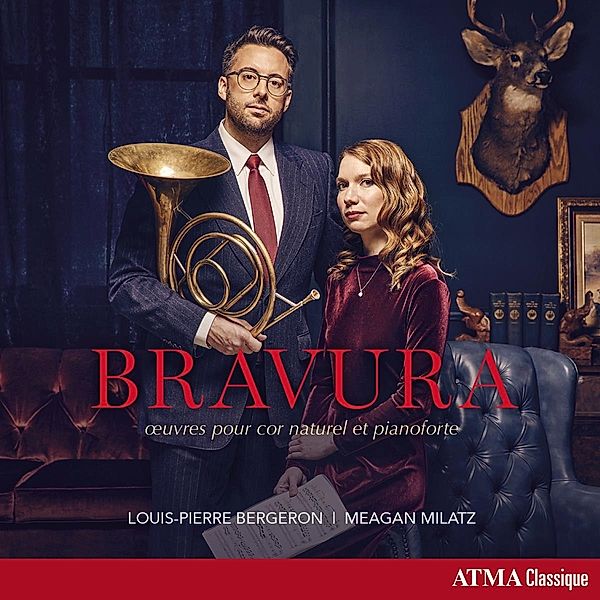 Bravura - Werke für Naturhorn und Klavier, Louis-Pierre Bergeron, Meagan Milatz