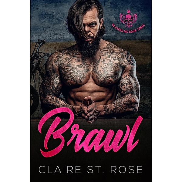 Brawl (Book 3) / Blazers MC, Claire St. Rose