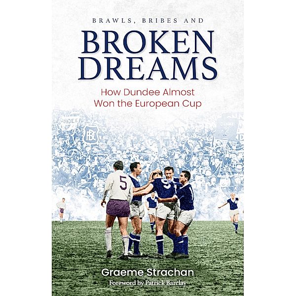 Brawls, Bribes and Broken Dreams / Pitch Publishing, Graeme Strachan