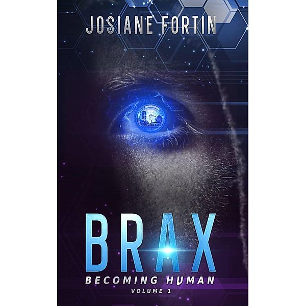 Brax (Becoming Human, #1) / Becoming Human, Josiane Fortin