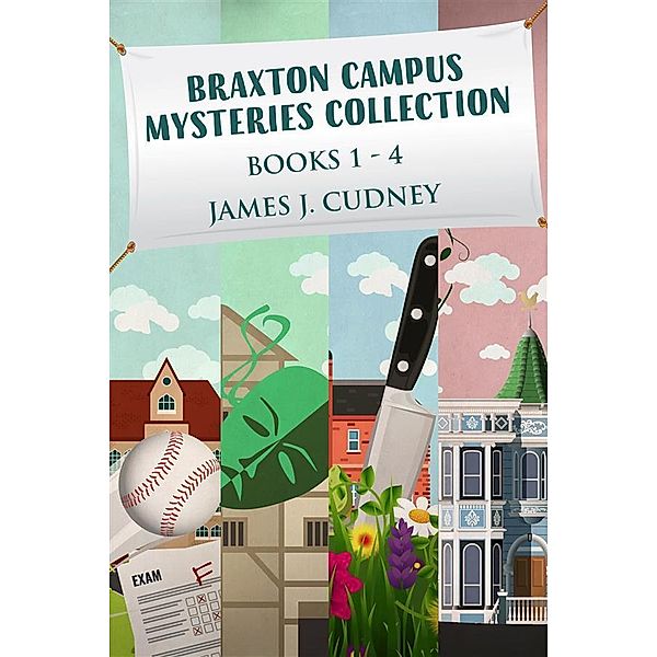 Braxton Campus Mysteries Collection - Books 1-4, James J. Cudney