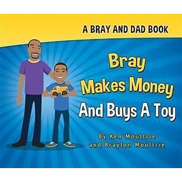 Bray Makes Money and Buys a Toy, Ken Moultrie