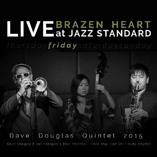 Brazen Heart Live At Jazz Standard-Friday, Dave-Quintet- Douglas