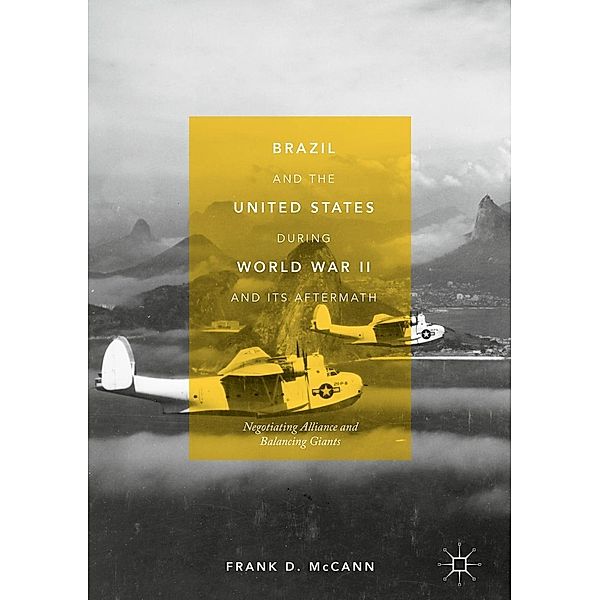 Brazil and the United States during World War II and Its Aftermath / Progress in Mathematics, Frank D. McCann