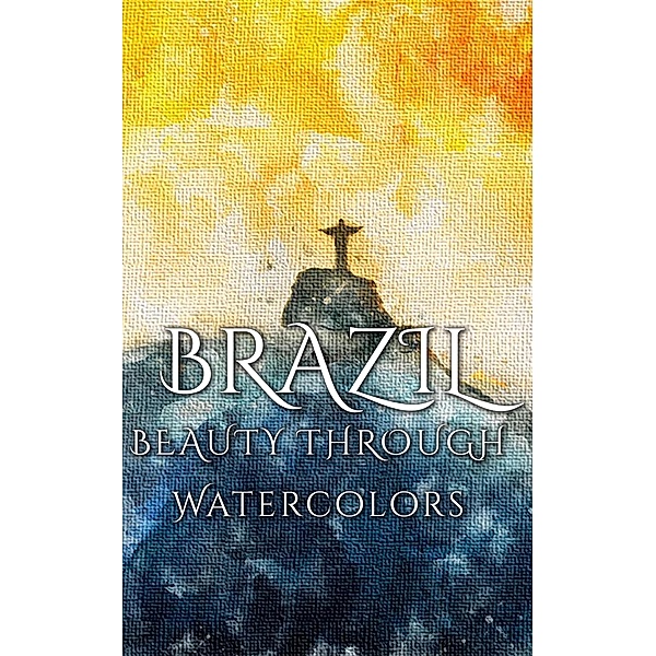 Brazil Beauty Through Watercolors, Daniyal Martina