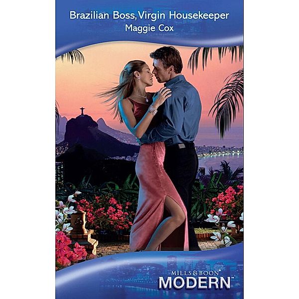 Brazilian Boss, Virgin Housekeeper (Mills & Boon Modern), Maggie Cox