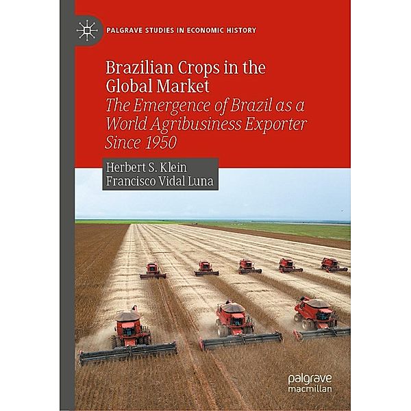 Brazilian Crops in the Global Market / Palgrave Studies in Economic History, Herbert S. Klein, Francisco Vidal Luna