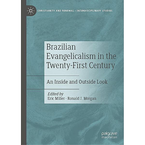 Brazilian Evangelicalism in the Twenty-First Century / Christianity and Renewal - Interdisciplinary Studies